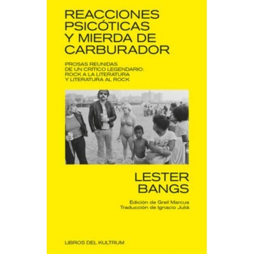Reacciones Psicóticas Y Mierda De Carburador Prosas Reunidas De Un Crítico Legendario