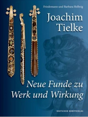 Joachim Tielke Neue Funde Zu Werk Und Wirkung