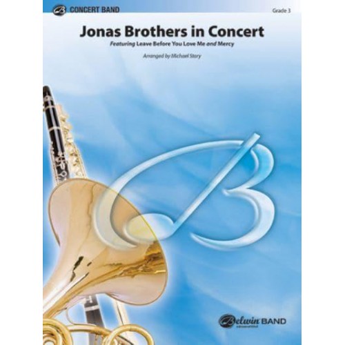 Jonas Brothers in Concert Featuring: Leave Before You Love Me and Mercy, Conductor Score & Parts - Pop Concert Band