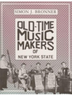 Old-Time Music Makers of New York State - A York State Book
