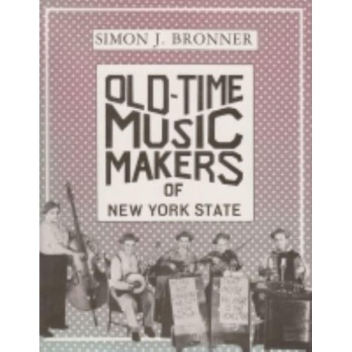 Old-Time Music Makers of New York State - A York State Book