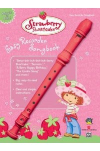 Strawberry Shortcake Easy Recorder Songbook - Strawberry Shortcake (Alfred Publishing)