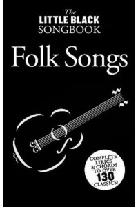 Little Black Songbook of Folk Songs Lyrics/Chord Symbols