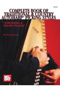 Complete Book of Traditional & Country Autoharp Picking Styles