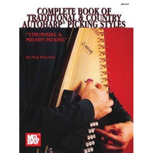 Complete Book of Traditional & Country Autoharp Picking Styles