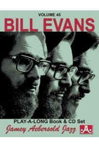 Jamey Aebersold Jazz -- Bill Evans, Vol 45 Book & CD - Jazz Play-A-Long for All Musicians