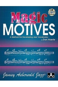 Magic Motives A Method for Developing Jazz Vocabulary, Book & Online Audio