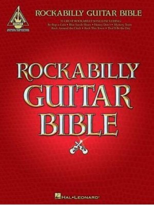 Rockabilly Guitar Bible 31 Great Rockabilly Songs - Guitar Recorded Versions
