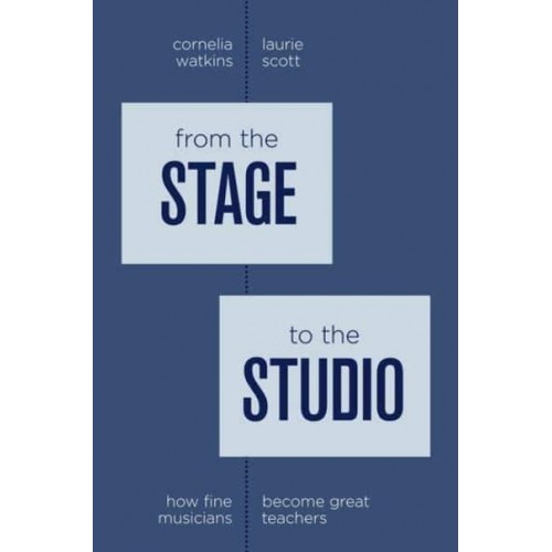 From the Stage to the Studio How Fine Musicians Become Great Teachers