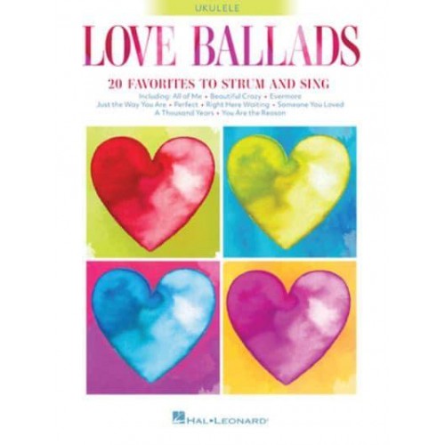 Love Ballads 20 Favorites to Strum and Sing on Ukulele