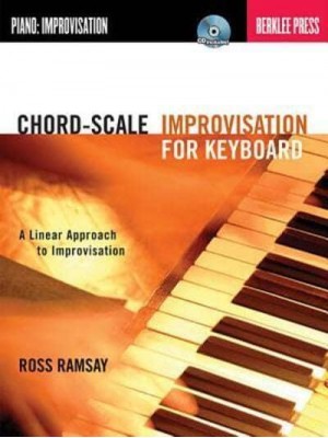 Chord-Scale Improvisation for Keyboard A Linear Approach to Improvisation