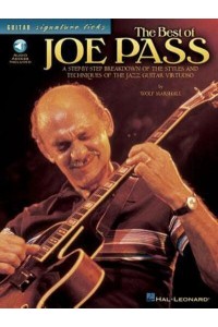 The Best of Joe Pass: A Step-By-Step Breakdown of the Styles and Techniques of the Jazz Guitar Virtuoso (Book/Online Audio) - Guitar Signature Licks