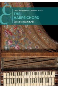 The Cambridge Companion to the Harpsichord - Cambridge Companions to Music
