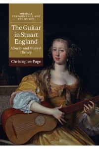 The Guitar in Stuart England A Social and Musical History - Musical Performance and Reception