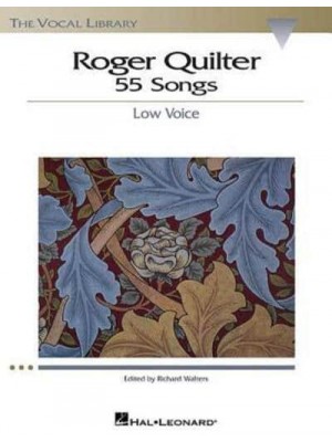 Roger Quilter: 55 Songs Low Voice - Vocal Library