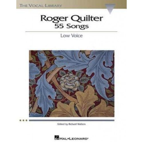 Roger Quilter: 55 Songs Low Voice - Vocal Library