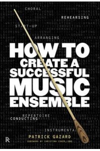 How to Create a Successful Music Ensemble Running Your Group & Arranging the Music