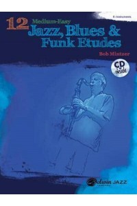 12 Medium-Easy Jazz, Blues & Funk Etudes: E-Flat Instruments - Belwin Play-Along