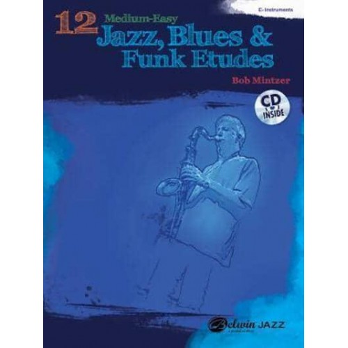 12 Medium-Easy Jazz, Blues & Funk Etudes: E-Flat Instruments - Belwin Play-Along