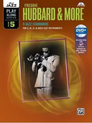 Alfred Jazz Play-Along -- Freddie Hubbard & More, Vol 5 C, B-Flat, E-Flat & Bass Clef Instruments, Book & DVD - Alfred Jazz Play-Along