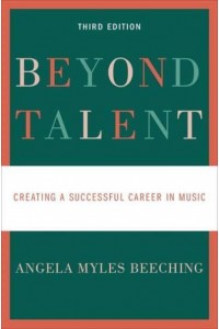 Beyond Talent Creating a Successful Career in Music