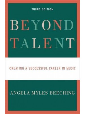 Beyond Talent Creating a Successful Career in Music