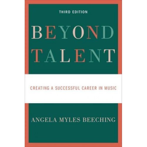 Beyond Talent Creating a Successful Career in Music