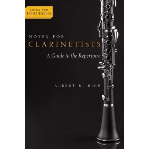 Notes for Clarinetists A Guide to the Repertoire - Notes for Performers