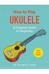 How to Play Ukulele A Complete Guide for Beginners - How to Play