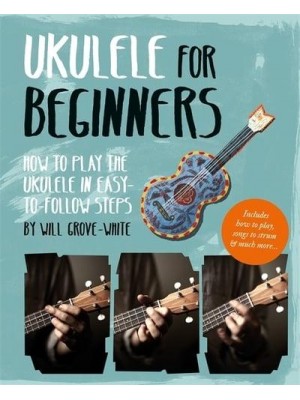 Ukulele for Beginners How to Play Ukulele in Easy-to-Follow Steps