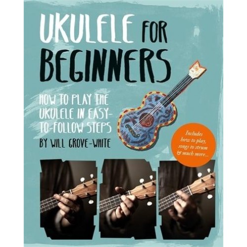 Ukulele for Beginners How to Play Ukulele in Easy-to-Follow Steps