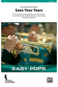 Save Your Tears As Recorded by the Weeknd, Conductor Score & Parts - Easy Pops for Marching Band