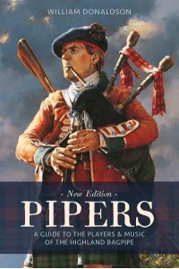 Pipers A Guide to the Players and Music of the Highland Bagpipe