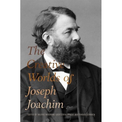 The Creative Worlds of Joseph Joachim