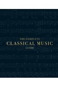 The Complete Classical Music Guide