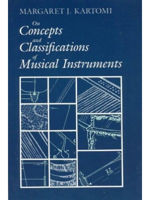 On Concepts and Classifications of Musical Instruments - Chicago Studies in Ethnomusicology