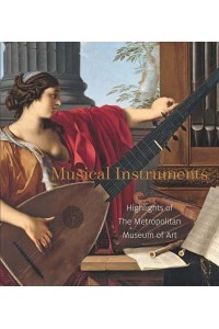 Musical Instruments Highlights from the Metropolitan Museum of Art