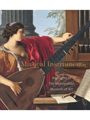 Musical Instruments Highlights from the Metropolitan Museum of Art