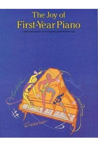 The Joy of First Year Piano - Joy Of...Series