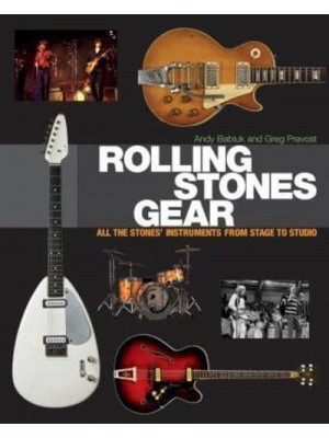 Rolling Stones Gear All the Stones' Equipment from Stage to Studio
