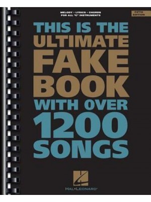 This Is the Ultimate Fake Book For Keyboard, Vocal, Guitar, and All 'C' Instruments