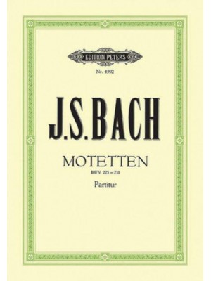7 Motets Bwv 225-231 for Mixed Choir 4-8 Parts, Some With Continuo - Edition Peters