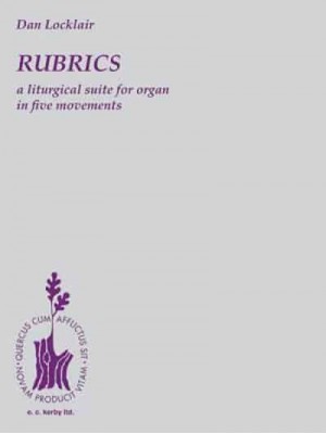 Rubrics: A Liturgical Suite for Organ Organ Solo