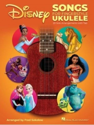 Disney Songs for Fingerstyle Ukulele: 20 Solo Arrangements With Tab