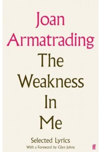 The Weakness in Me Selected Lyrics