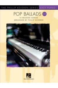 Pop Ballads - Second Edition: 16 Beloved Songs Arranged by Phillip Keveren for Easy Piano - The Phillip Keveren Series