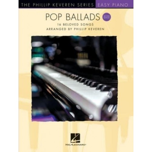 Pop Ballads - Second Edition: 16 Beloved Songs Arranged by Phillip Keveren for Easy Piano - The Phillip Keveren Series