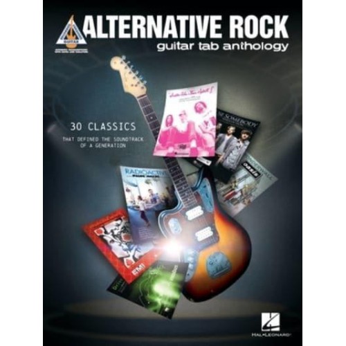 Alternative Rock Guitar Tab Anthology: Guitar Tab Transcriptions With Lyrics of 30 Classics