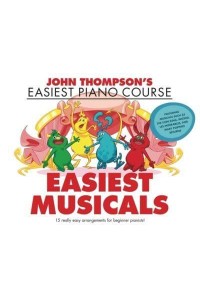 Easiest Musicals John Thompson's Easiest Piano Course Series