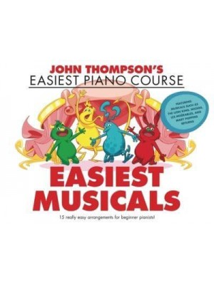 Easiest Musicals John Thompson's Easiest Piano Course Series